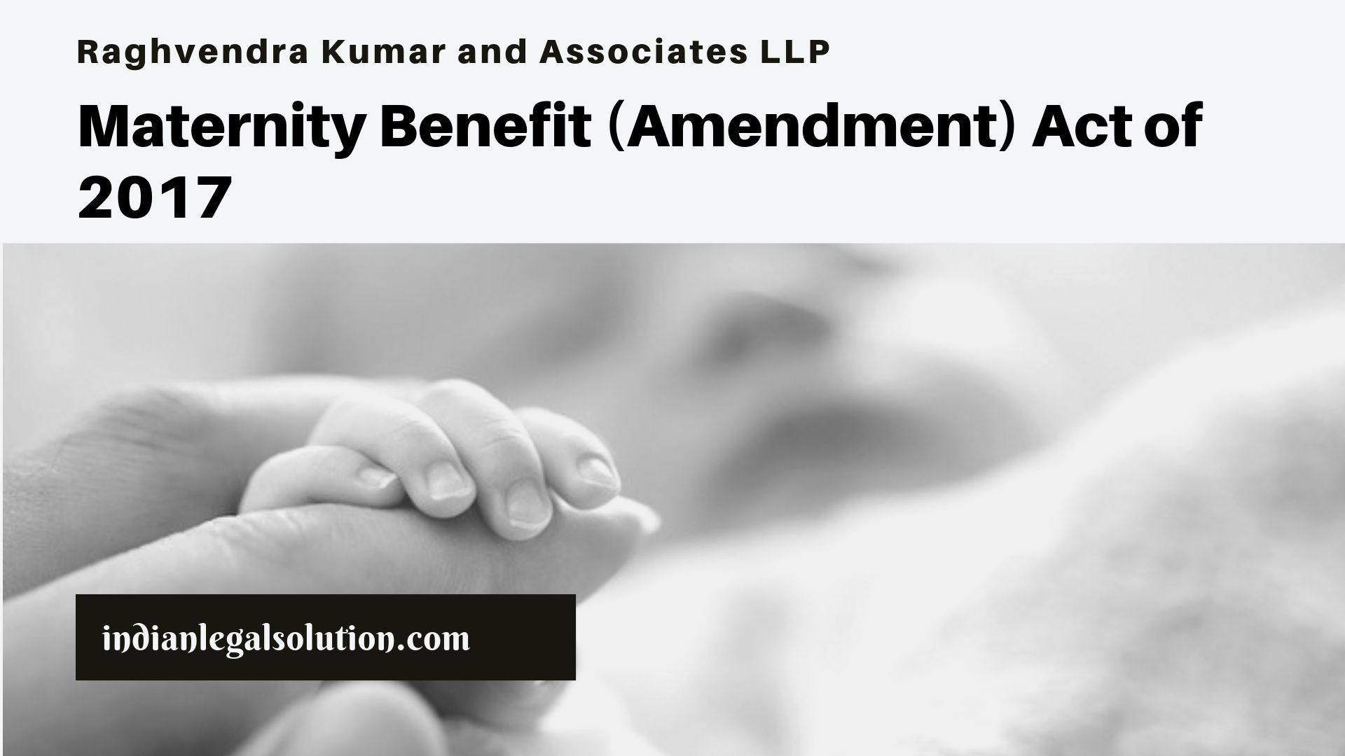 Maternity Benefit (Amendment) Act Of 2017 - Indian Legal Solution