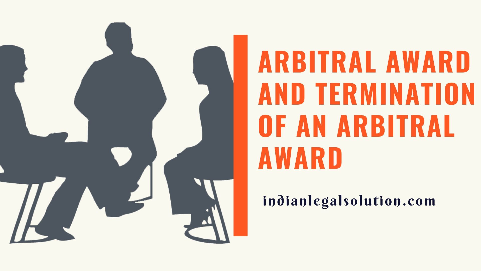 Arbitral award and termination of an arbitral award - Indian Legal Solution