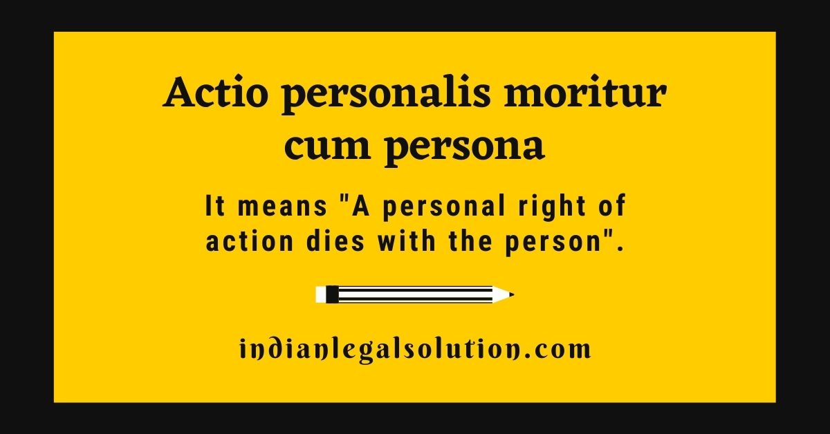Actio Personalis Moritur Cum Persona Indian Legal Solution