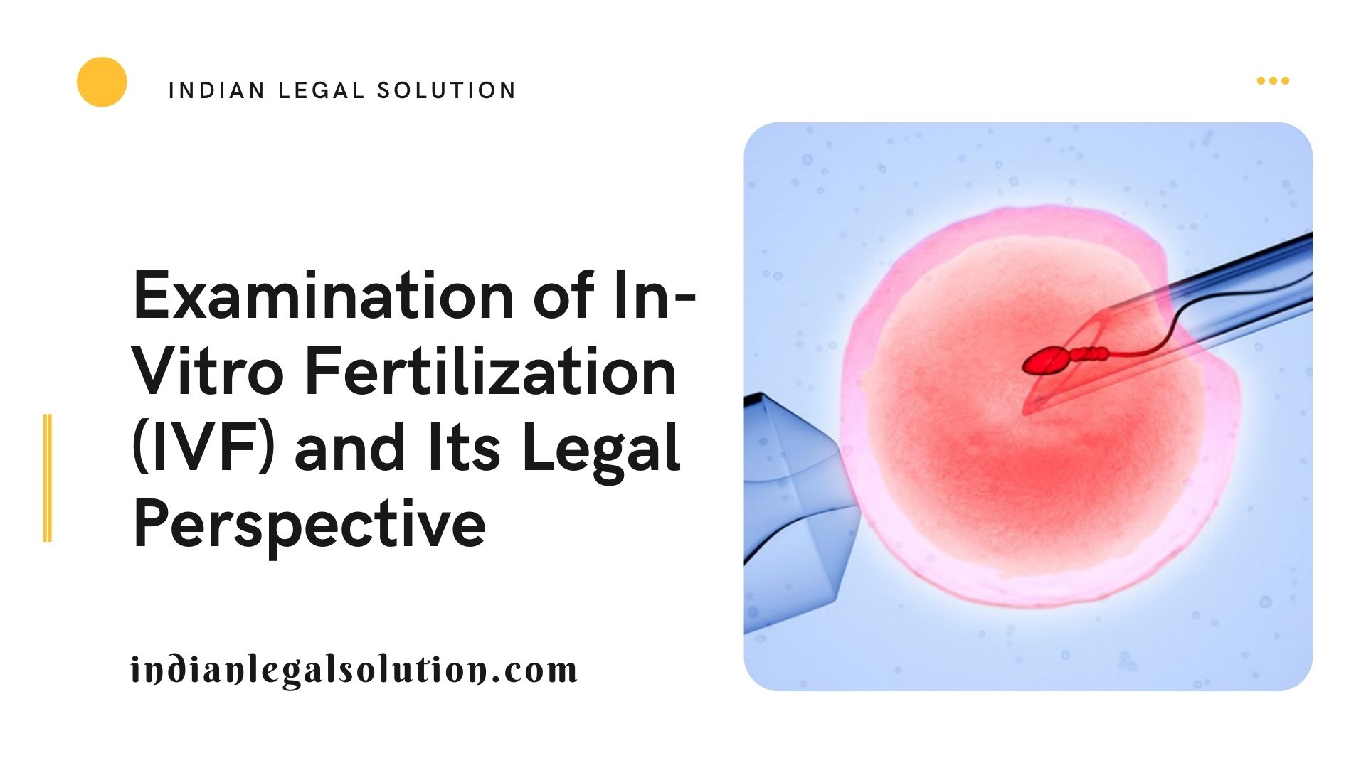 Examination Of In-Vitro Fertilization (IVF) And Its Legal Perspective ...